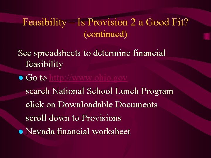 Feasibility – Is Provision 2 a Good Fit? (continued) See spreadsheets to determine financial