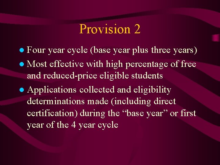 Provision 2 ● Four year cycle (base year plus three years) ● Most effective