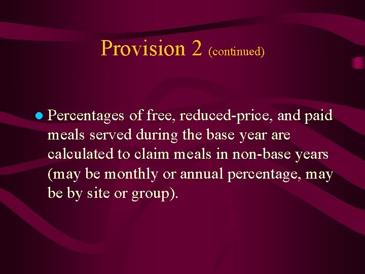 Provision 2 (continued) ● Percentages of free, reduced-price, and paid meals served during the