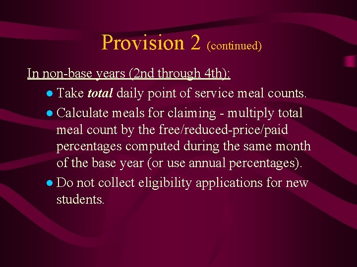 Provision 2 (continued) In non-base years (2 nd through 4 th): ● Take total