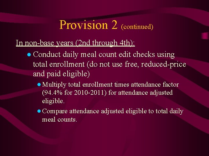 Provision 2 (continued) In non-base years (2 nd through 4 th): ● Conduct daily