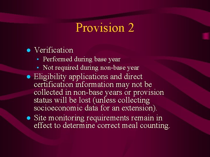 Provision 2 ● Verification ▪ Performed during base year ▪ Not required during non-base