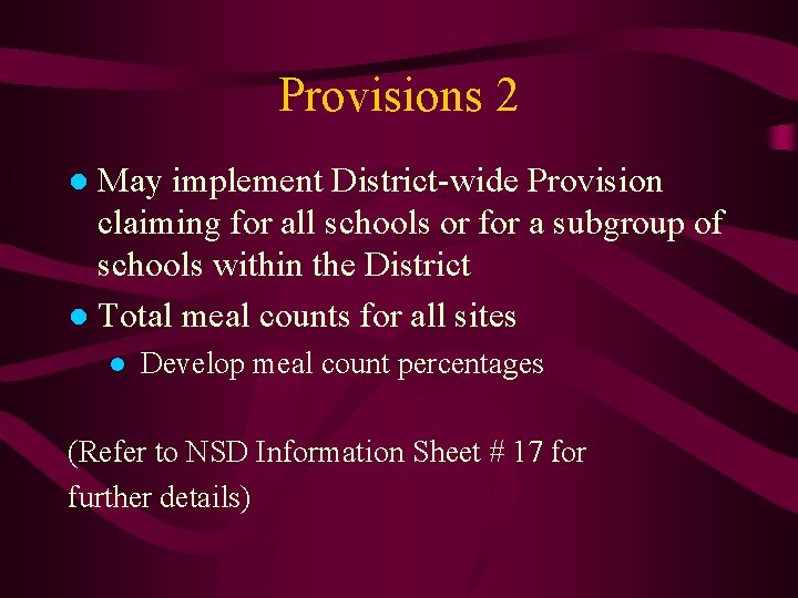 Provisions 2 ● May implement District-wide Provision claiming for all schools or for a