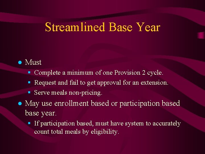 Streamlined Base Year ● Must § Complete a minimum of one Provision 2 cycle.