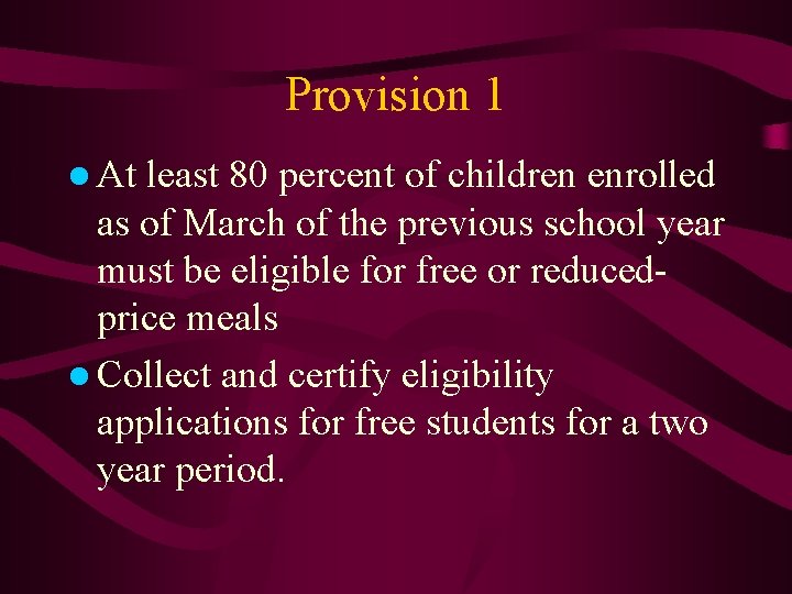 Provision 1 ● At least 80 percent of children enrolled as of March of