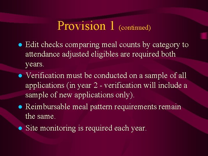 Provision 1 (continued) ● Edit checks comparing meal counts by category to attendance adjusted