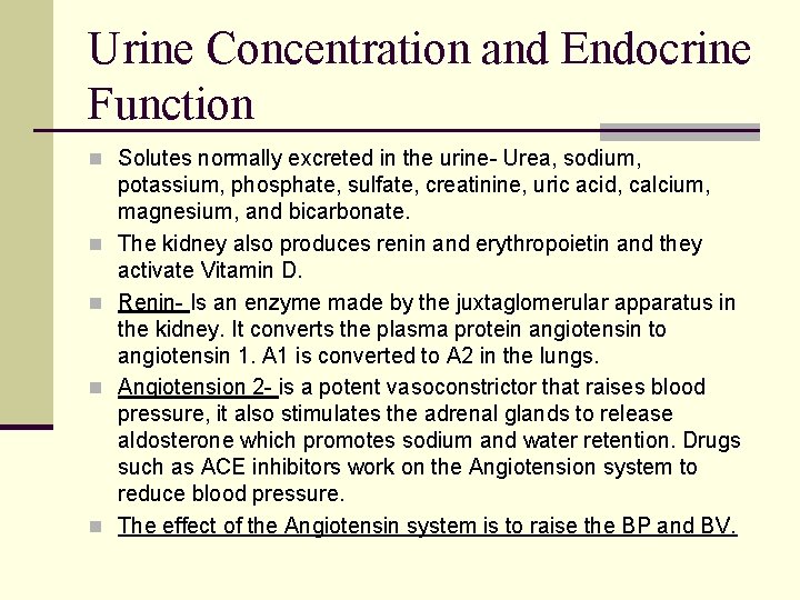 Urine Concentration and Endocrine Function n Solutes normally excreted in the urine- Urea, sodium,