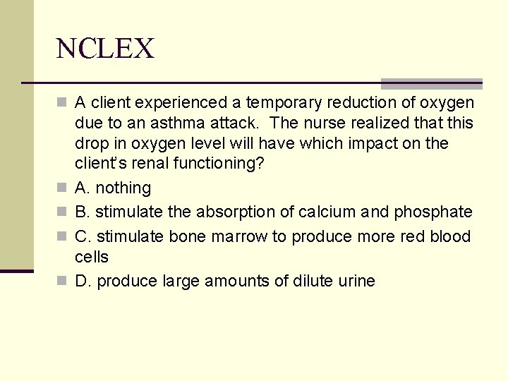 NCLEX n A client experienced a temporary reduction of oxygen n n due to