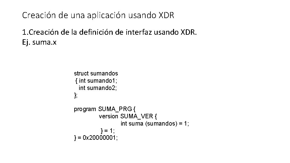 Creación de una aplicación usando XDR 1. Creación de la definición de interfaz usando