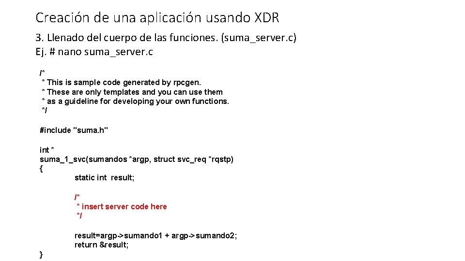 Creación de una aplicación usando XDR 3. Llenado del cuerpo de las funciones. (suma_server.