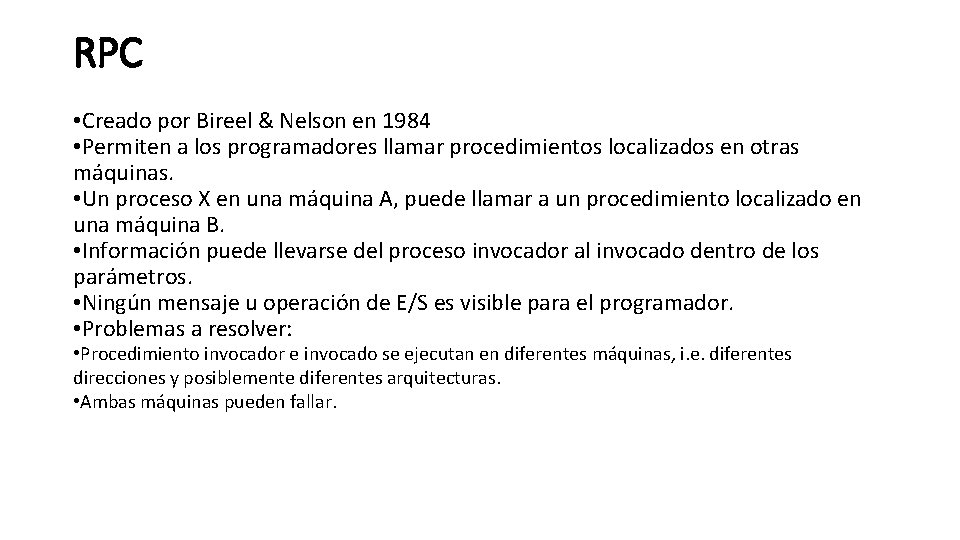 RPC • Creado por Bireel & Nelson en 1984 • Permiten a los programadores