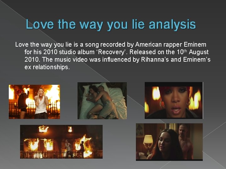 Love the way you lie analysis Love the way you lie is a song