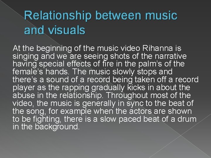 Relationship between music and visuals At the beginning of the music video Rihanna is