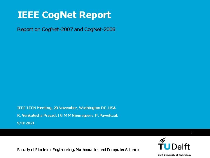 IEEE Cog. Net Report on Cog. Net-2007 and Cog. Net-2008 IEEE TCCN Meeting, 28