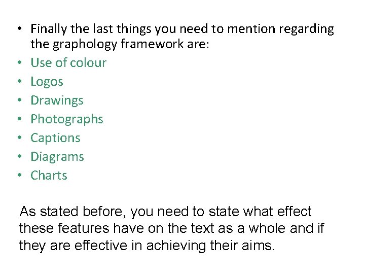  • Finally the last things you need to mention regarding the graphology framework