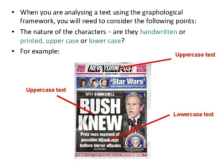  • When you are analysing a text using the graphological framework, you will