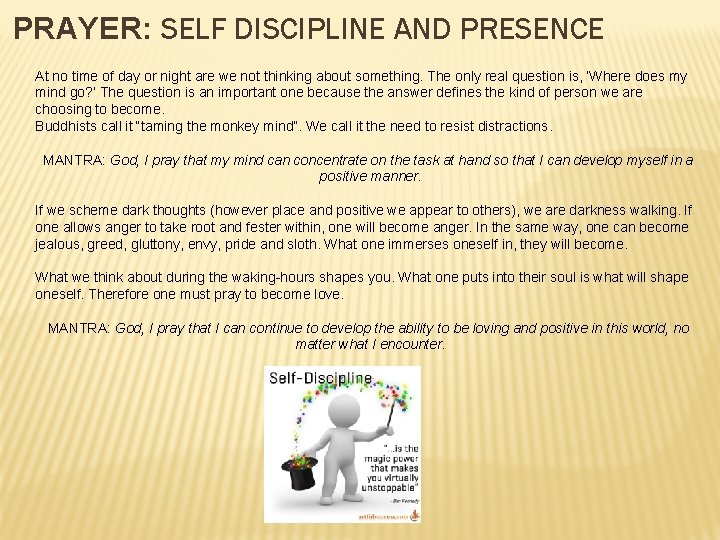 PRAYER: SELF DISCIPLINE AND PRESENCE At no time of day or night are we