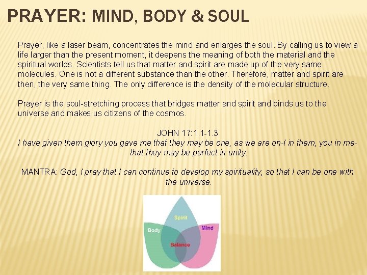 PRAYER: MIND, BODY & SOUL Prayer, like a laser beam, concentrates the mind and