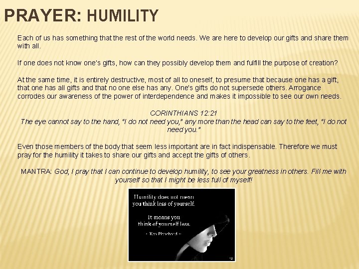 PRAYER: HUMILITY Each of us has something that the rest of the world needs.