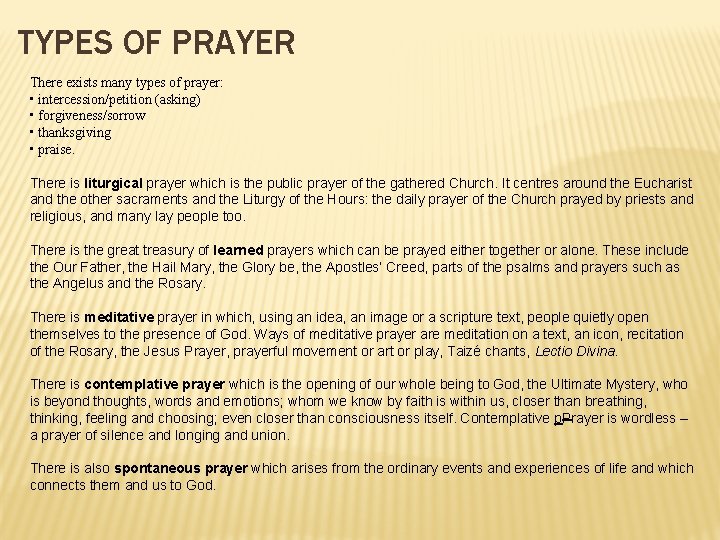 TYPES OF PRAYER There exists many types of prayer: • intercession/petition (asking) • forgiveness/sorrow