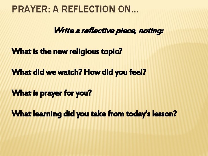 PRAYER: A REFLECTION ON… Write a reflective piece, noting: What is the new religious