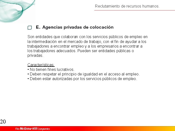 20 Reclutamiento de recursos humanos. Son entidades que colaboran con los servicios públicos de