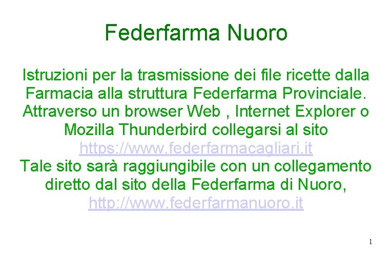 Federfarma Nuoro Istruzioni per la trasmissione dei file ricette dalla Farmacia alla struttura Federfarma