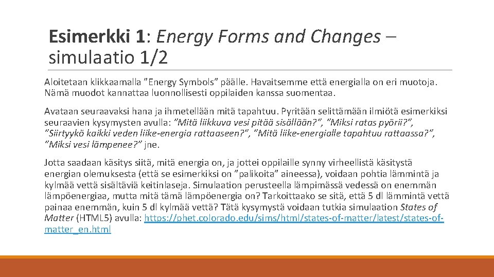 Esimerkki 1: Energy Forms and Changes – simulaatio 1/2 Aloitetaan klikkaamalla ”Energy Symbols” päälle.