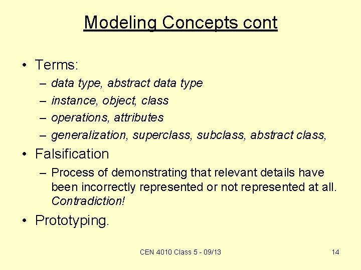 Modeling Concepts cont • Terms: – – data type, abstract data type instance, object,
