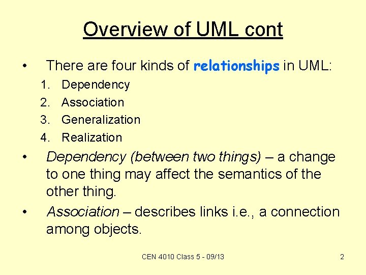 Overview of UML cont • There are four kinds of relationships in UML: 1.