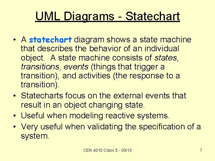 UML Diagrams - Statechart • A statechart diagram shows a state machine that describes
