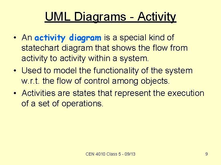 UML Diagrams - Activity • An activity diagram is a special kind of statechart