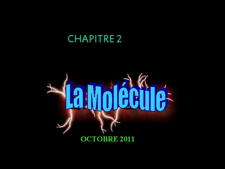 CHAPITRE 2 Objectif 6 OCTOBRE 2011 