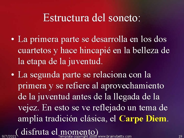 Estructura del soneto: • La primera parte se desarrolla en los dos cuartetos y