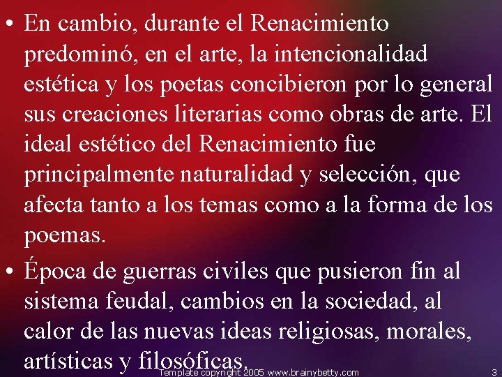  • En cambio, durante el Renacimiento predominó, en el arte, la intencionalidad estética