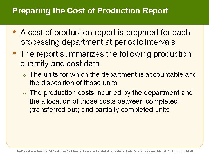 Preparing the Cost of Production Report • • A cost of production report is