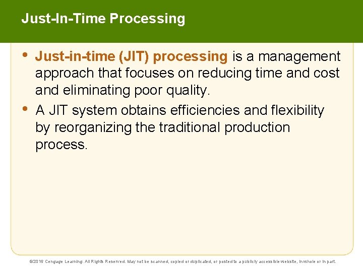 Just-In-Time Processing • • Just-in-time (JIT) processing is a management approach that focuses on