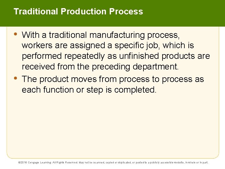 Traditional Production Process • • With a traditional manufacturing process, workers are assigned a