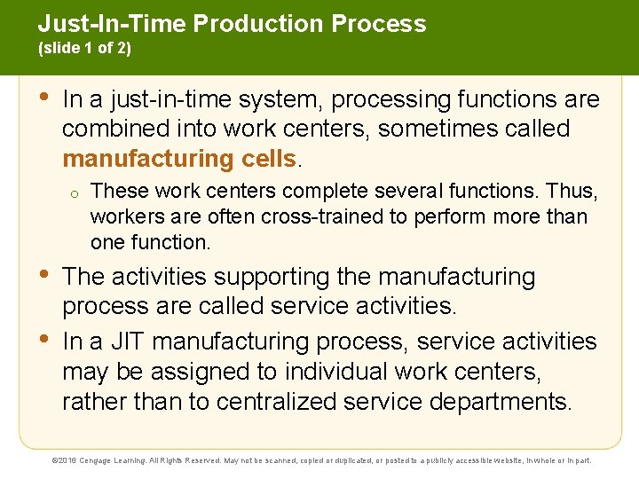 Just-In-Time Production Process (slide 1 of 2) • In a just-in-time system, processing functions