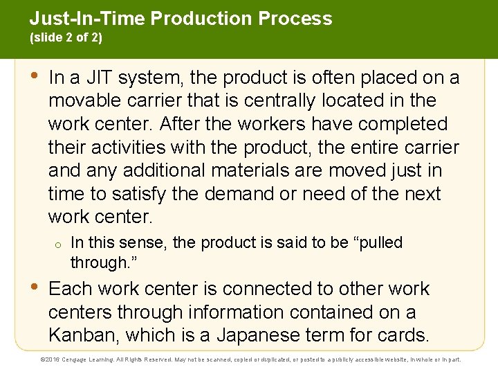 Just-In-Time Production Process (slide 2 of 2) • In a JIT system, the product
