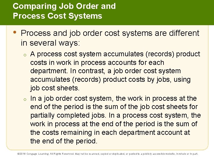 Comparing Job Order and Process Cost Systems • Process and job order cost systems