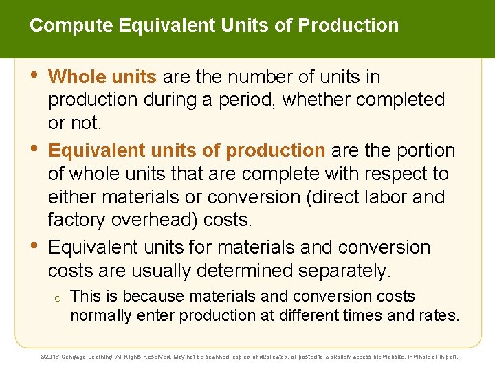 Compute Equivalent Units of Production • • • Whole units are the number of