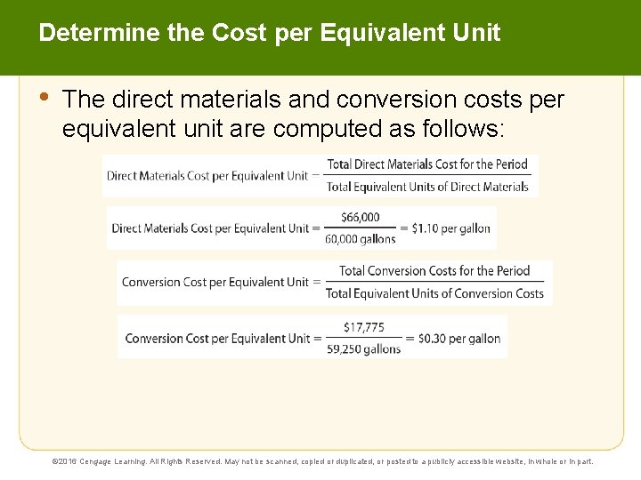 Determine the Cost per Equivalent Unit • The direct materials and conversion costs per