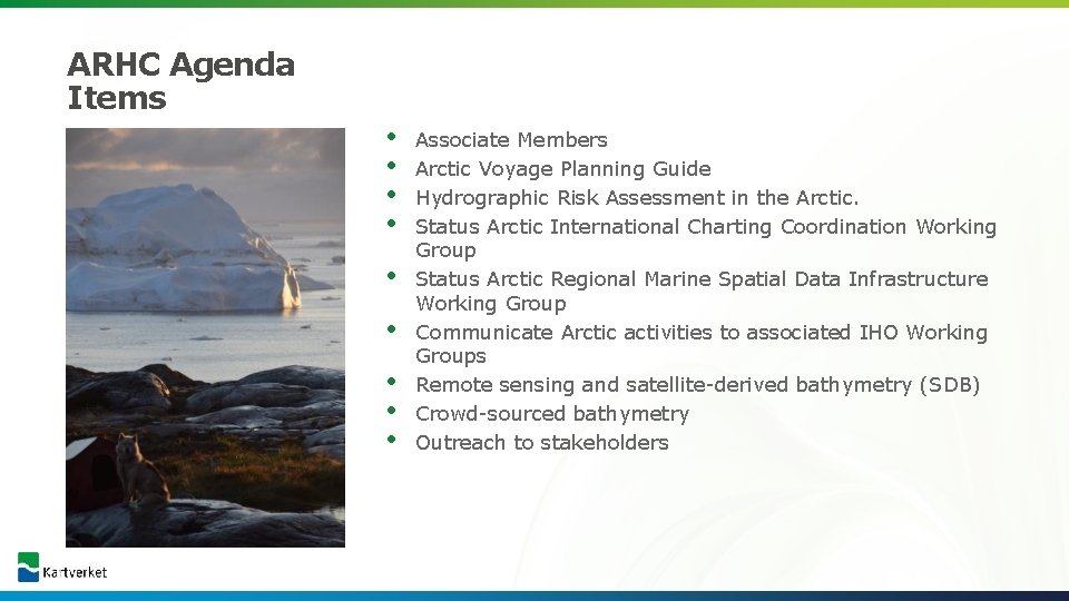 ARHC Agenda Items • • • Associate Members Arctic Voyage Planning Guide Hydrographic Risk