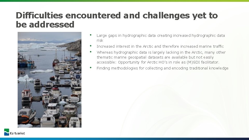 Difficulties encountered and challenges yet to be addressed • Large gaps in hydrographic data