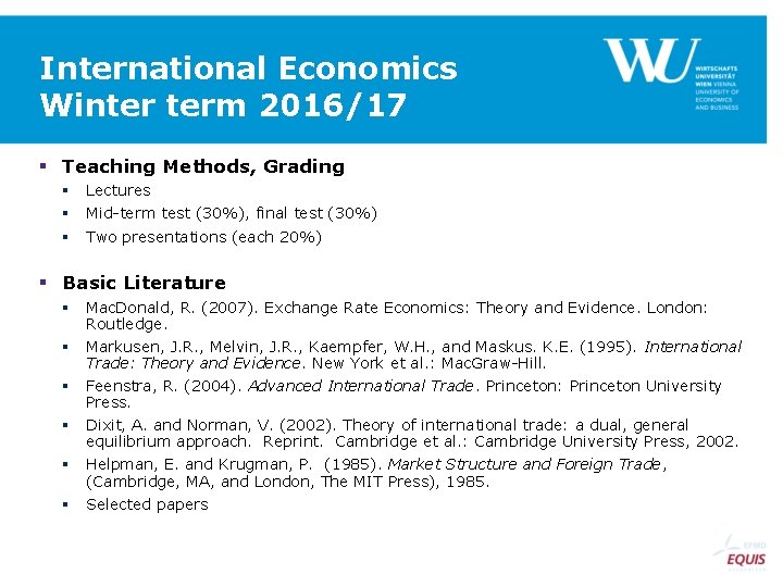 International Economics Winter term 2016/17 § Teaching Methods, Grading § § § Lectures Mid-term