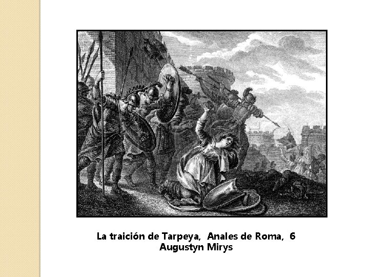 La traición de Tarpeya, Anales de Roma, 6 Augustyn Mirys 