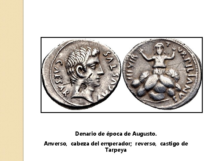 Denario de época de Augusto. Anverso, cabeza del emperador; reverso, castigo de Tarpeya 