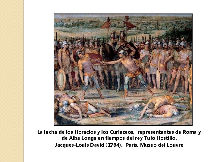 La lucha de los Horacios y los Curiaceos, representantes de Roma y de Alba