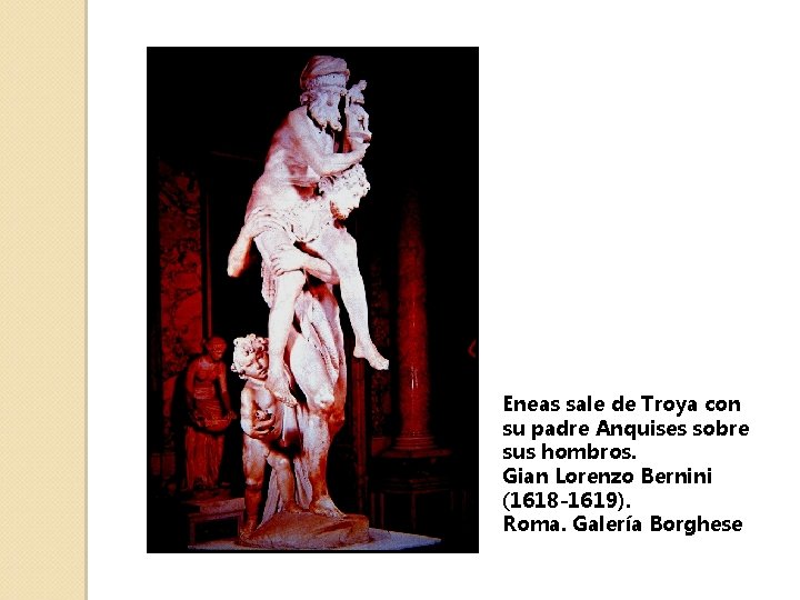 Eneas sale de Troya con su padre Anquises sobre sus hombros. Gian Lorenzo Bernini
